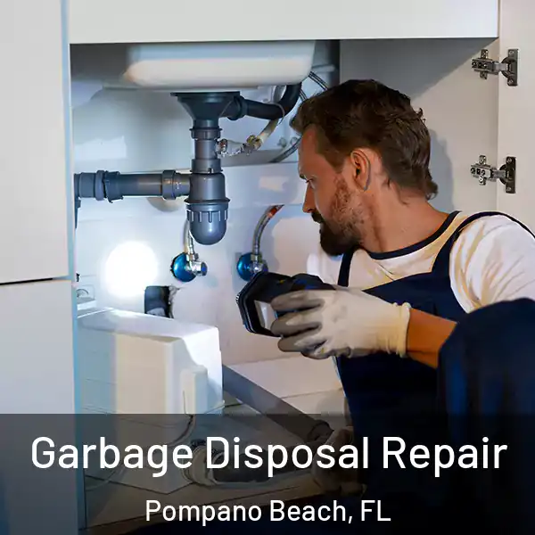 Garbage Disposal Repair Pompano Beach, FL
