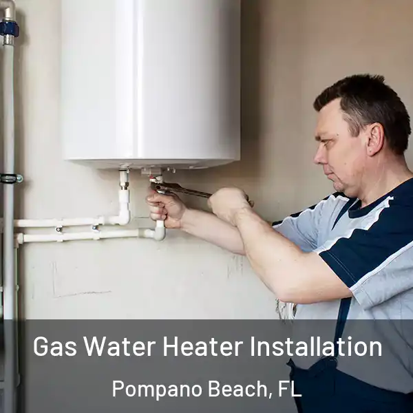  Gas Water Heater Installation Pompano Beach, FL