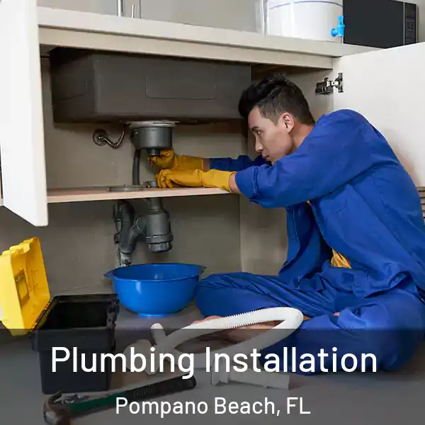  Plumbing Installation Pompano Beach, FL