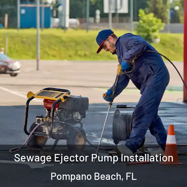  Sewage Ejector Pump Installation Pompano Beach, FL