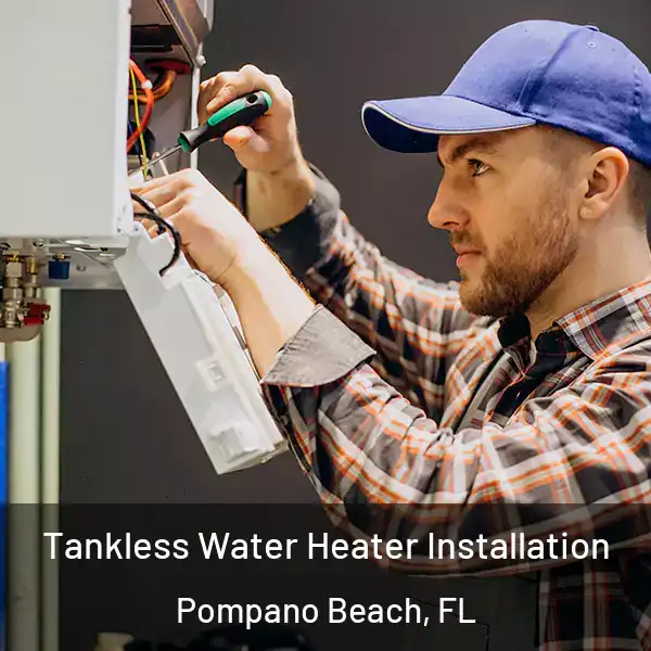  Tankless Water Heater Installation Pompano Beach, FL