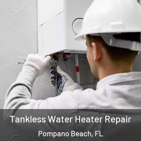  Tankless Water Heater Repair Pompano Beach, FL