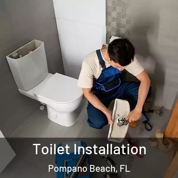  Toilet Installation Pompano Beach, FL
