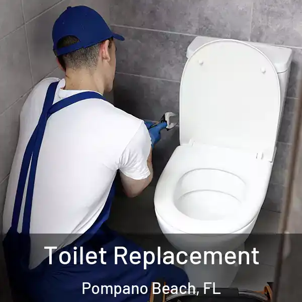 Toilet Replacement Pompano Beach, FL